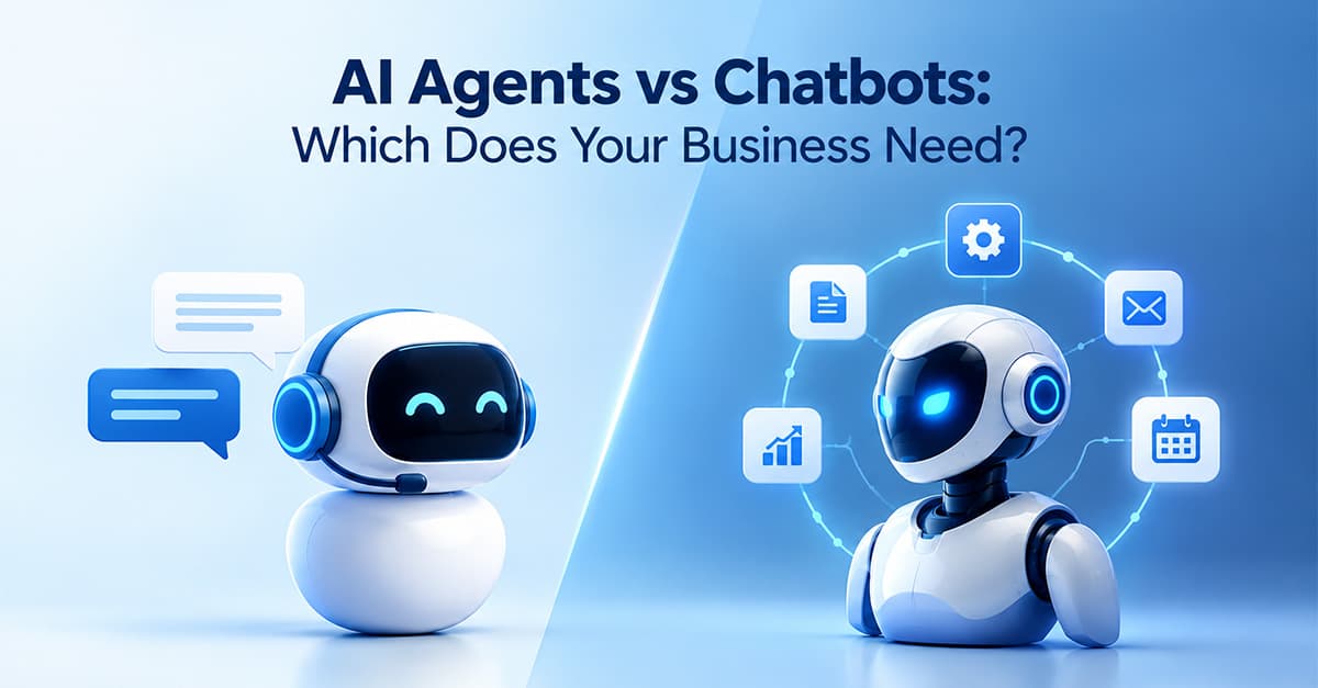 AI Agents vs Chatbots: Which Is Best For Your Business Need?
